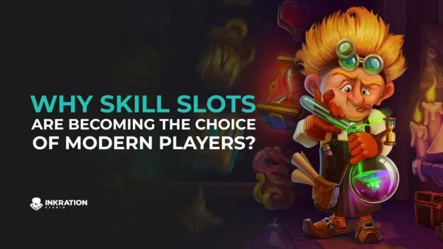Why Skill Slots Are Becoming the Choice of Modern Players?